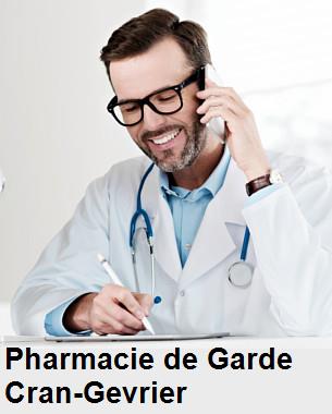 Pharmacie de garde ouverte aujourd'hui sur Cran-Gevrier (74960), urgence 24h/24h et 7j/7j, nuit et dimanche.