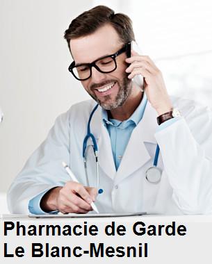 Pharmacie de garde ouverte aujourd'hui sur Le Blanc-Mesnil (93150), urgence 24h/24h et 7j/7j, nuit et dimanche.